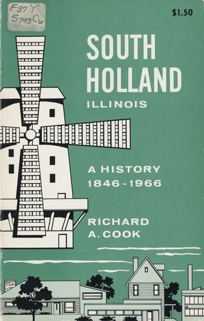 Cover of South Holland, Illinois: A History, 1846-1966 by Richard A. Cook, and interior page showing Farm Houses in South Holland, IL - unknown
